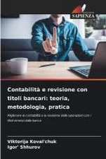 Contabilità e revisione con titoli bancari: teoria, metodologia, pratica