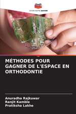 MÉTHODES POUR GAGNER DE L'ESPACE EN ORTHODONTIE