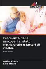 Frequenza della sarcopenia, stato nutrizionale e fattori di rischio