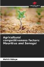 Agricultural competitiveness factors: Mauritius and Senegal