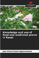 Knowledge and use of food and medicinal plants in Kasai