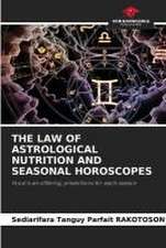 THE LAW OF ASTROLOGICAL NUTRITION AND SEASONAL HOROSCOPES