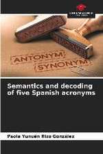 Semantics and decoding of five Spanish acronyms