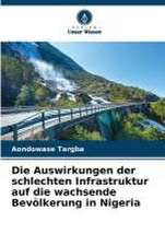 Die Auswirkungen der schlechten Infrastruktur auf die wachsende Bevölkerung in Nigeria