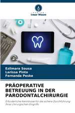 PRÄOPERATIVE BETREUUNG IN DER PARODONTALCHIRURGIE