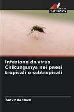 Infezione da virus Chikungunya nei paesi tropicali e subtropicali