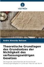 Theoretische Grundlagen des Grundsatzes der Nichtigkeit des verfassungswidrigen Gesetzes