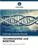 TECHNOSZIENZ und BIOETHIK