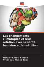 Les changements climatiques et leur relation avec la santé humaine et la nutrition