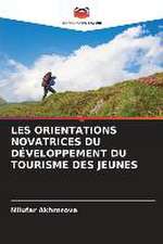 LES ORIENTATIONS NOVATRICES DU DÉVELOPPEMENT DU TOURISME DES JEUNES