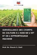 SURVEILLANCE DES CHAMPS DE CULTURE À L'AIDE DE L'IOT ET DE L'APPRENTISSAGE MACHINE