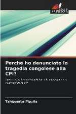 Perché ho denunciato la tragedia congolese alla CPI?