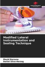 Modified Lateral Instrumentation and Sealing Technique