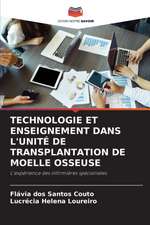 TECHNOLOGIE ET ENSEIGNEMENT DANS L'UNITÉ DE TRANSPLANTATION DE MOELLE OSSEUSE