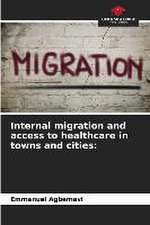 Internal migration and access to healthcare in towns and cities: