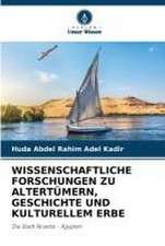 WISSENSCHAFTLICHE FORSCHUNGEN ZU ALTERTÜMERN, GESCHICHTE UND KULTURELLEM ERBE