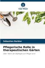 Pflegerische Rolle in therapeutischen Gärten