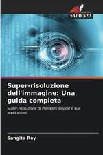 Super-risoluzione dell'immagine: Una guida completa