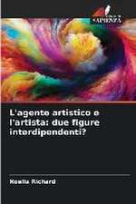 L'agente artistico e l'artista: due figure interdipendenti?