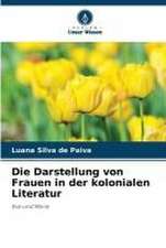 Die Darstellung von Frauen in der kolonialen Literatur