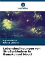 Lebensbedingungen von Straßenkindern in Bamako und Mopti