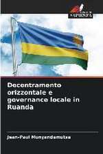 Decentramento orizzontale e governance locale in Ruanda