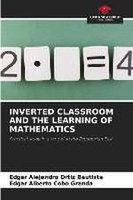 INVERTED CLASSROOM AND THE LEARNING OF MATHEMATICS