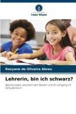 Lehrerin, bin ich schwarz?