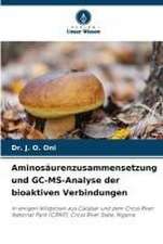 Aminosäurenzusammensetzung und GC-MS-Analyse der bioaktiven Verbindungen