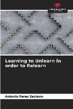 Learning to Unlearn in order to Relearn