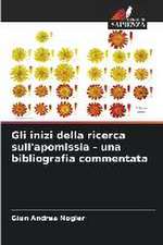 Gli inizi della ricerca sull'apomissia - una bibliografia commentata