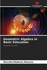 Geometric Algebra in Basic Education