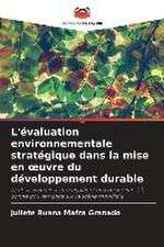 L'évaluation environnementale stratégique dans la mise en ¿uvre du développement durable