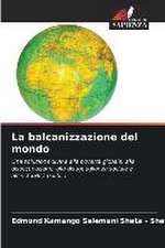 La balcanizzazione del mondo