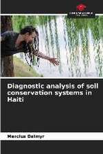 Diagnostic analysis of soil conservation systems in Haiti