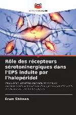 Rôle des récepteurs sérotoninergiques dans l'EPS induite par l'halopéridol