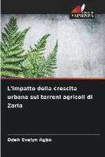 L'impatto della crescita urbana sui terreni agricoli di Zaria