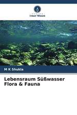 Lebensraum Süßwasser Flora & Fauna