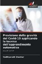 Previsione della gravità del Covid-19 applicando la tecnica dell'apprendimento automatico