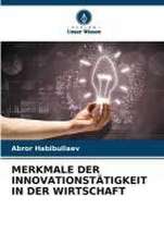 MERKMALE DER INNOVATIONSTÄTIGKEIT IN DER WIRTSCHAFT