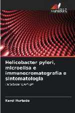 Helicobacter pylori, microelisa e immunocromatografia e sintomatologia