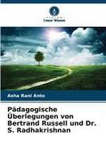 Pädagogische Überlegungen von Bertrand Russell und Dr. S. Radhakrishnan