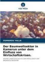 Der Baumwollsektor in Kamerun unter dem Einfluss von Wirtschaftskrisen.