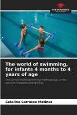 The world of swimming, for infants 4 months to 4 years of age