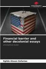 Financial barrier and other decolonial essays