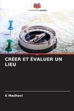 CRÉER ET ÉVALUER UN LIEU