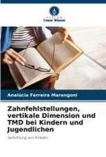 Zahnfehlstellungen, vertikale Dimension und TMD bei Kindern und Jugendlichen