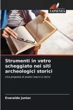 Strumenti in vetro scheggiato nei siti archeologici storici