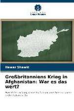 Großbritanniens Krieg in Afghanistan: War es das wert?