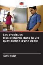 Les pratiques disciplinaires dans la vie quotidienne d'une école